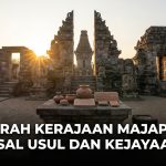 Sejarah Kerajaan Majapahit Asal Usul dan Kejayaan